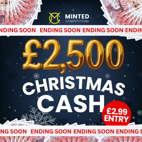 🎄 £2,500 HUGE Christmas Cash Prize