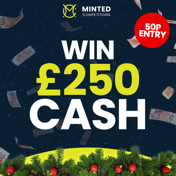 Win £250 Cash. Short Draw. Ends Thursday