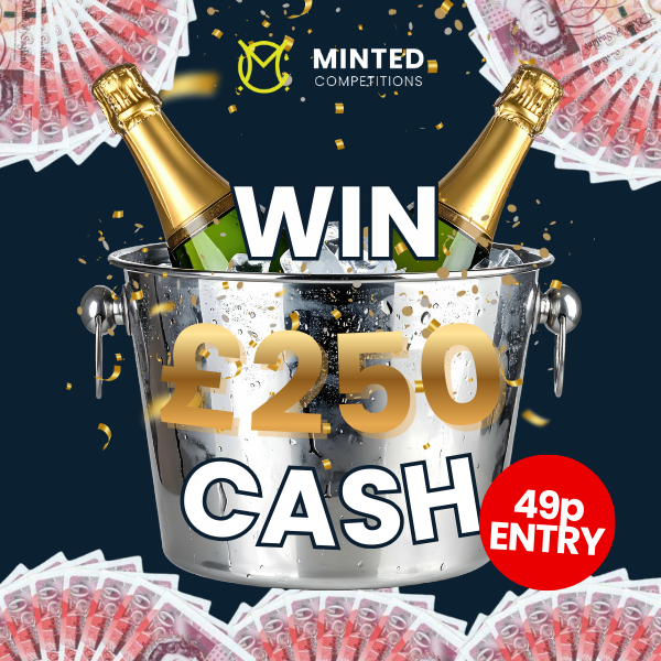 Win £250 Cash. Short Draw. Ends Tuesday